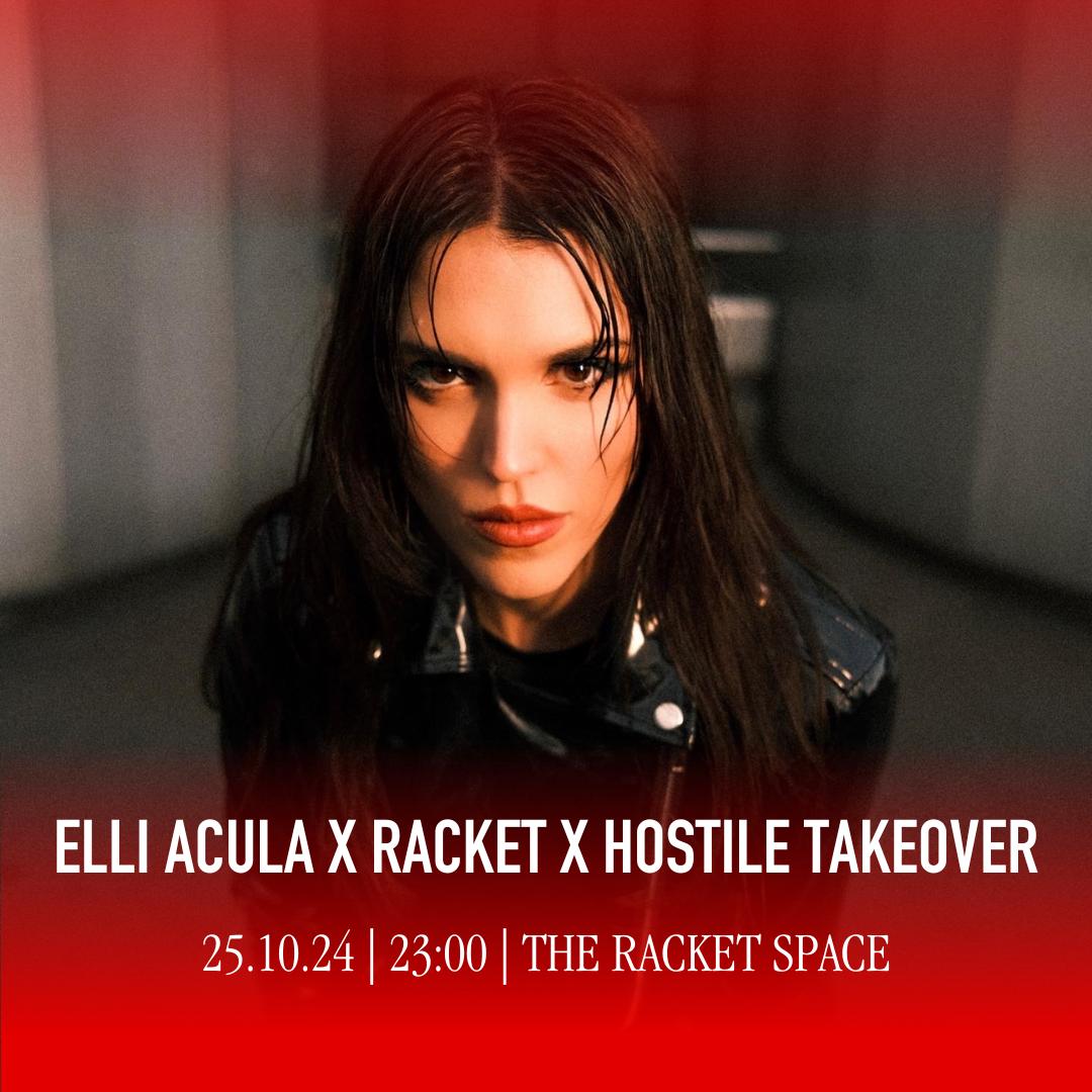 Racket Space & Hostile Takeover Presents: Elli Acula