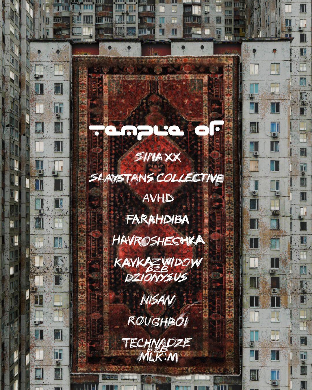 Temple Of __ Sina Xx, Slaystans Collective, Farahdiba, Nisan, Technadze, Roughboi, Kavkaz Widow