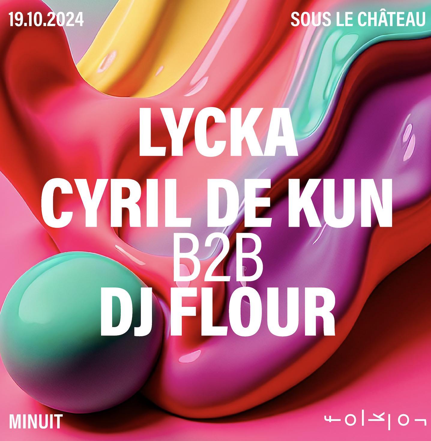 Sous Le Château /// Lycka - Cyril De Kun B2B Dj Flour