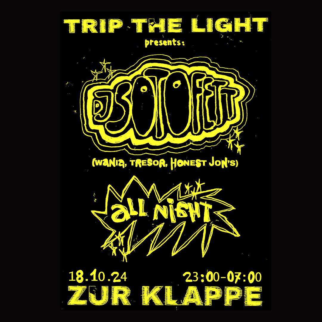 Trip The Light Presents: Dj Sotofett (All Night) 