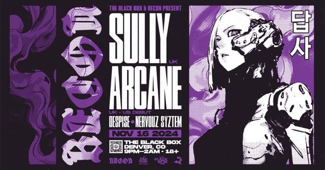 The Black Box & Recon Presents: Sully & Arcane