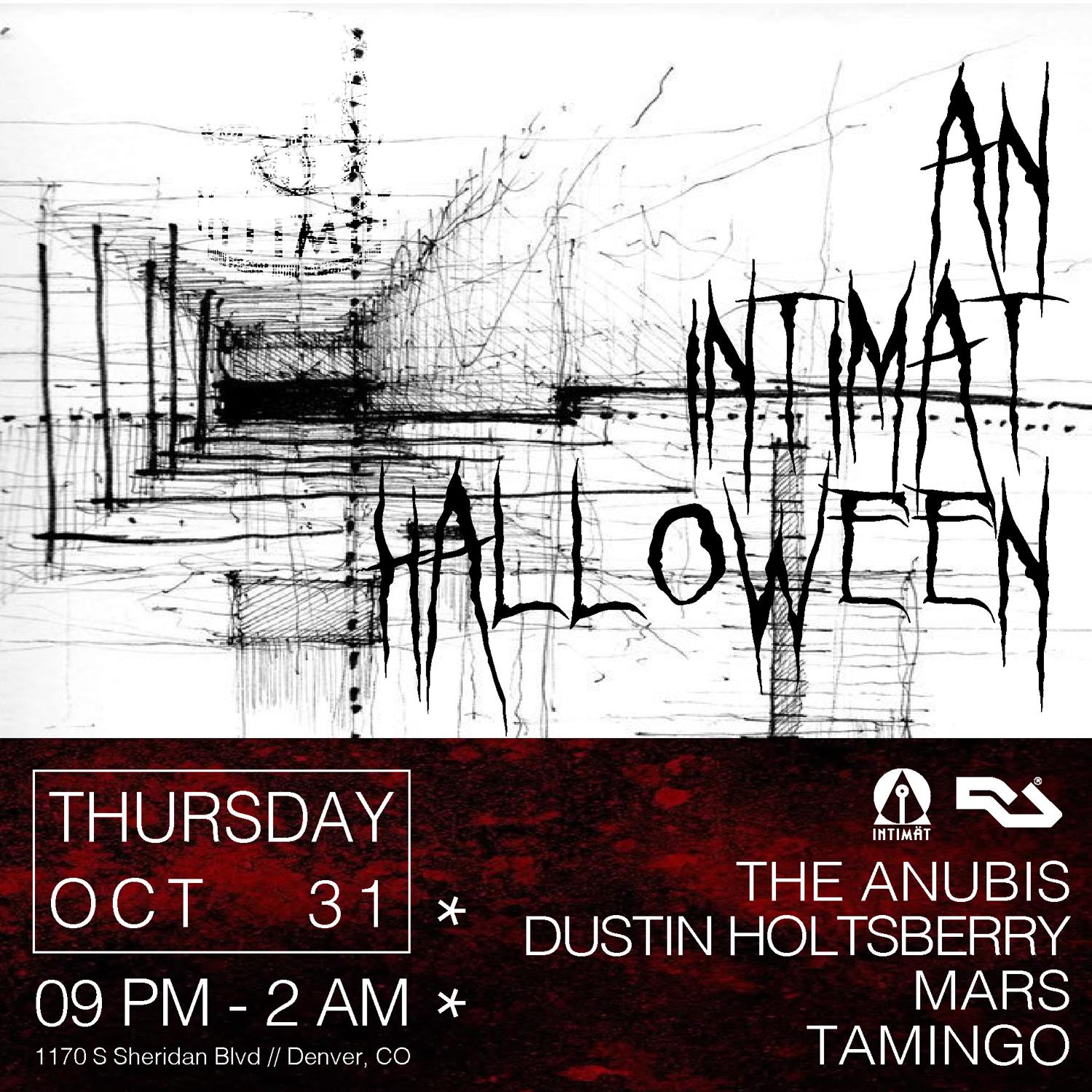 An Intimat Halloween: Feat. The Anubis // Dustin Holtsberry // Mars // Tamingo