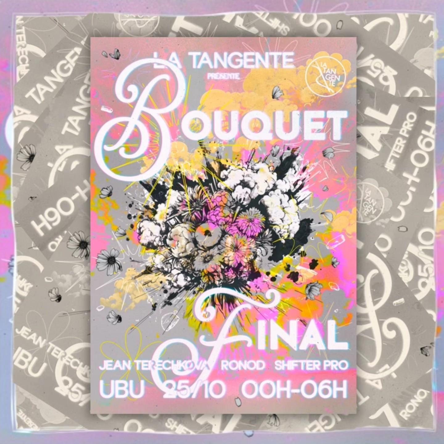 La Tangente Présente: Bouquet Final With Jean Terechkova, Ronod & Shifter Pro