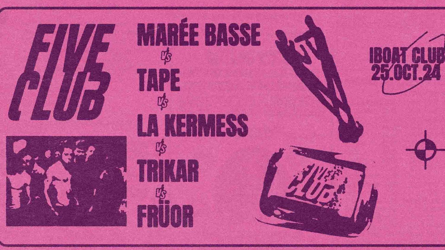 Five Club: Marée Basse + Tape + La Kermess + Trikar + Früor