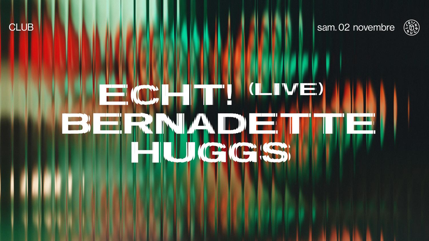 Club X Bernadette Residency: Echt! (Live) / Huggs