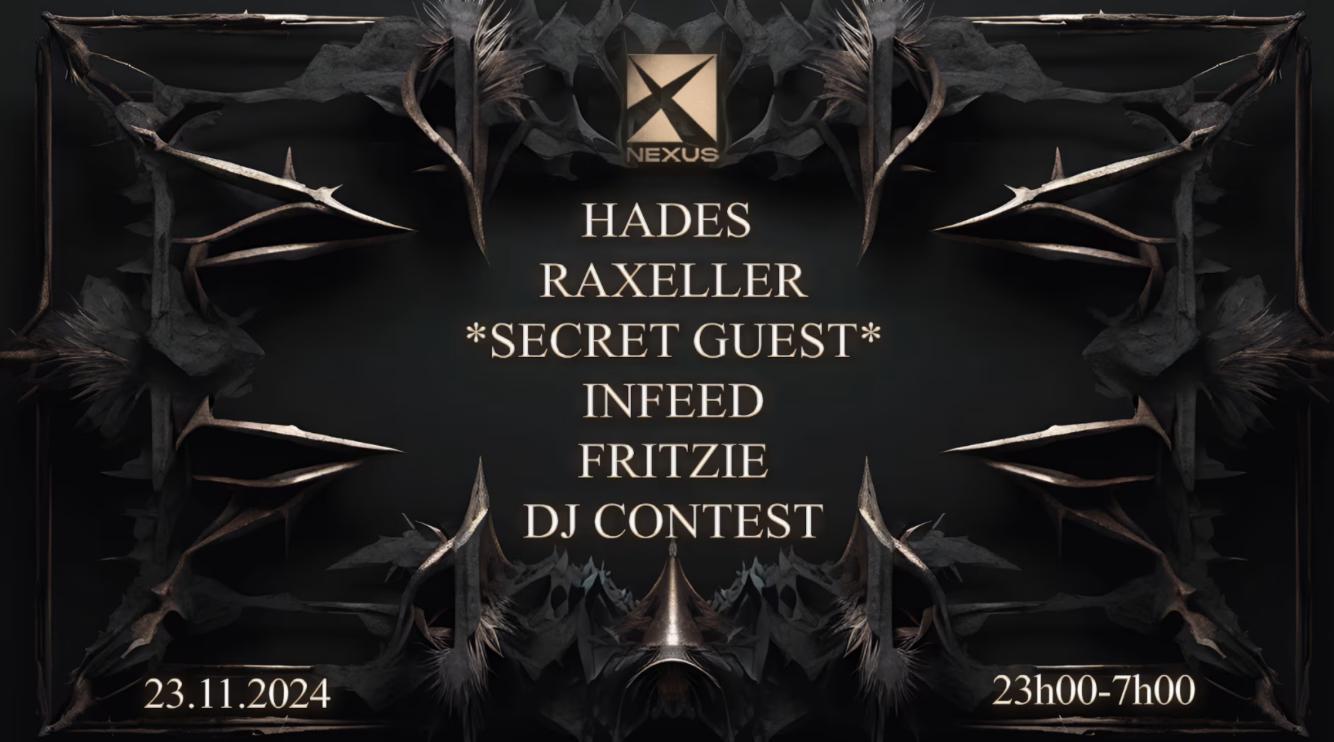 Nexus: Hades - Raxeller - Infeed - Secret Guest & More