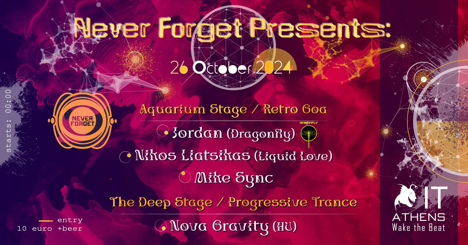 Never Forget Presents A Goa / Progressive Psy Night