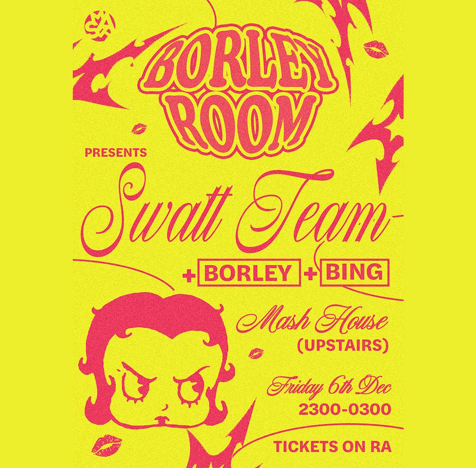 Borley Room Presents: Swatt Team, Borley, Bing