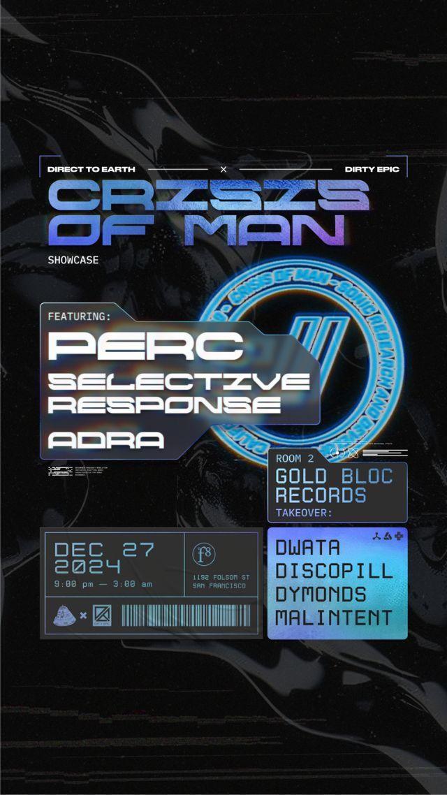 Dirty Epic And Dte Present: Crisis Of Man 5 Year Anniversary With Perc, Selective Response 