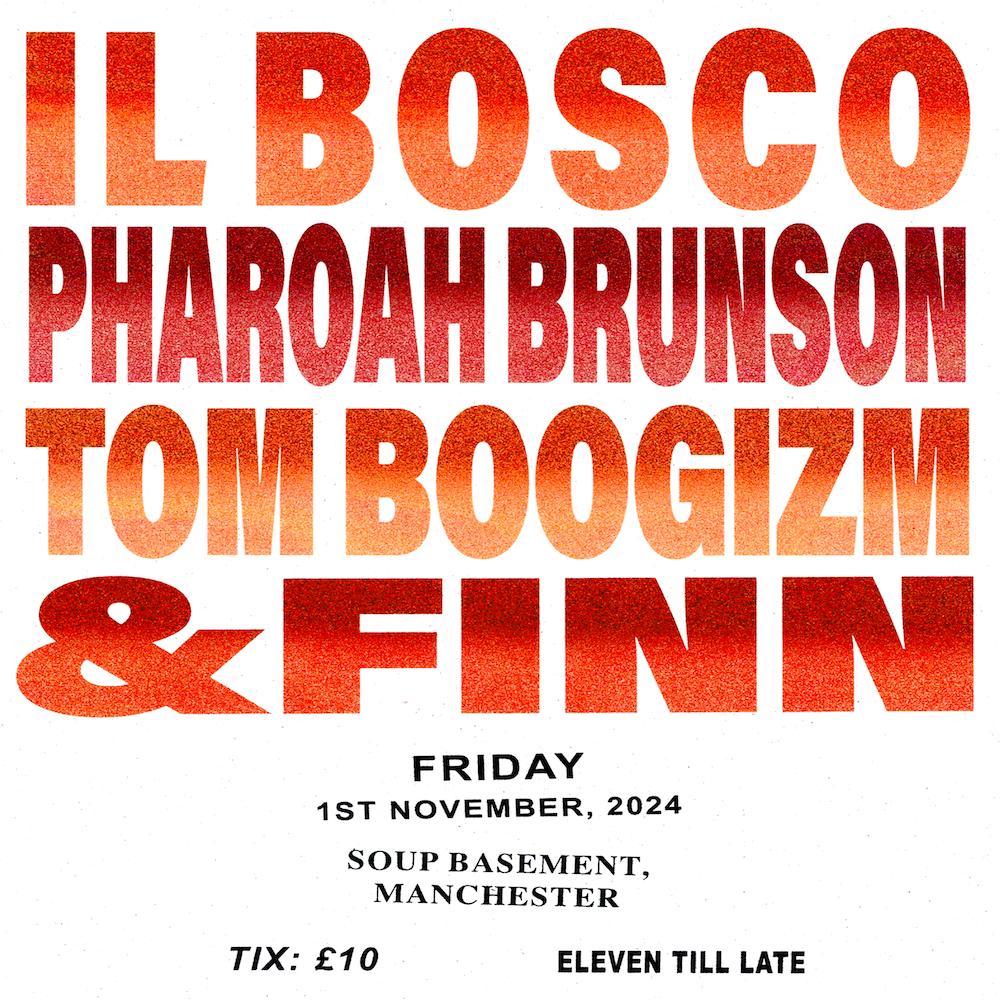 Il Bosco, Pharoah Brunson, Tom Boogizm & Finn