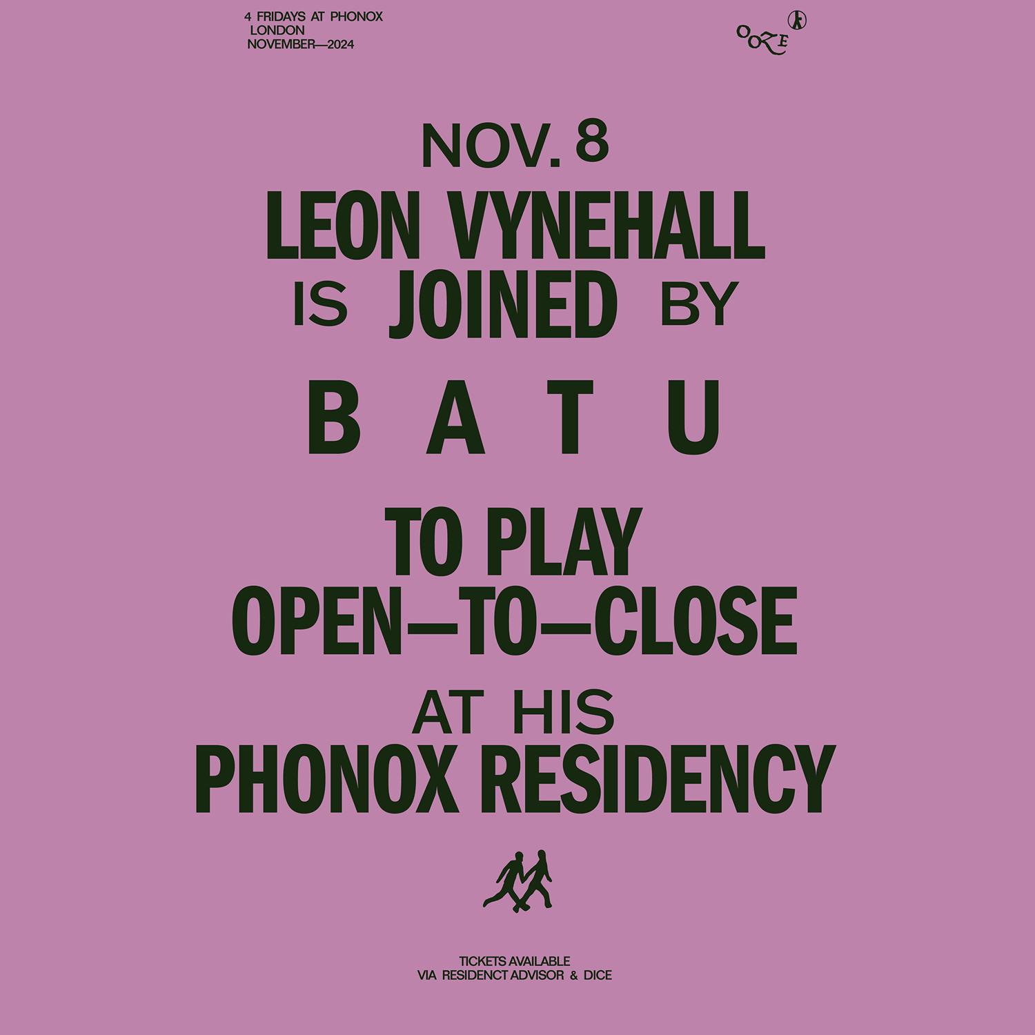 Leon Vynehall & Batu (All Night Long) - 4 Fridays At Phonox (08 Nov)