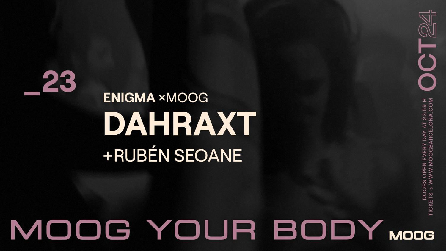 Enigma X Moog: Dahraxt + Rubén Seoane