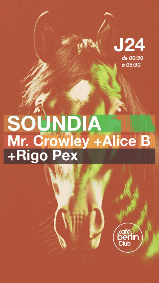 La Soundía · Mr Crowley + Alice B + Rigo Pex