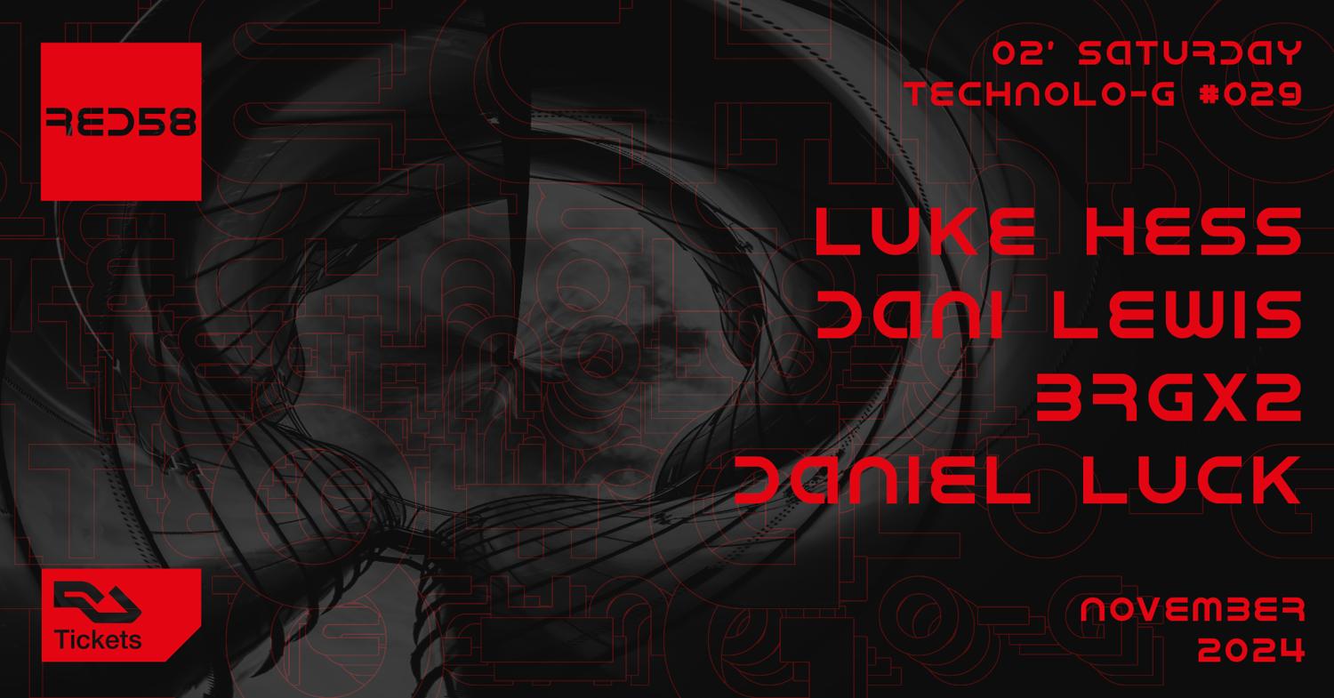 Technolo-G #029 With Luke Hess, Dani Lewis, Brgx2 & Daniel Luck