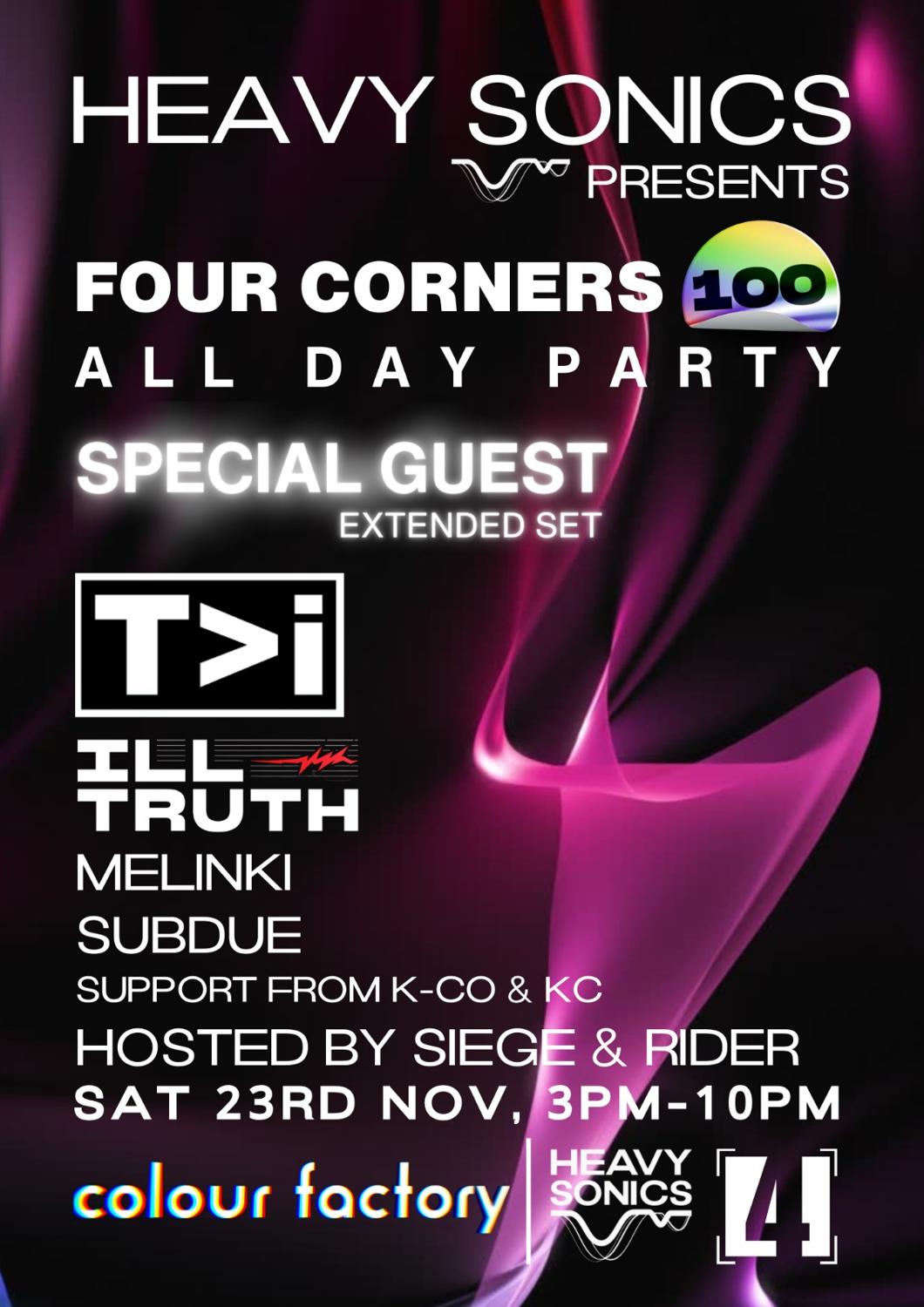 Heavy Sonics Presents... Four Corners 100 Day Party With Special Guest, T>I, Ill Truth