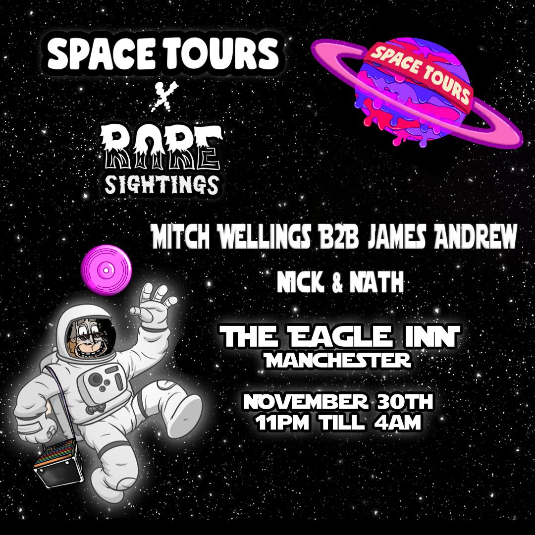 Space Tours X Rare Sightings Presents: Mitch Wellings B2B James Andrew, Nick & Nath