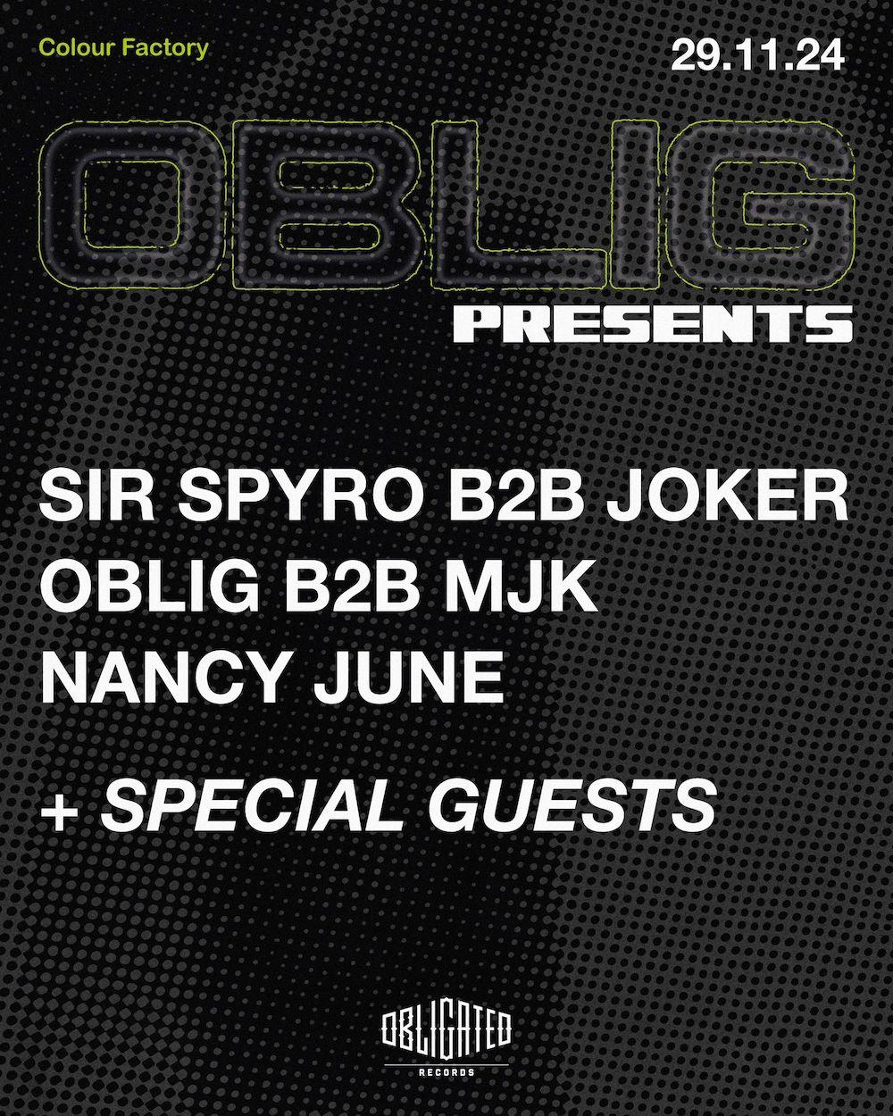 Oblig Presents W/ Sir Spyro B2B Joker, Oblig B2B Mjk, Nancy June + Special Guests