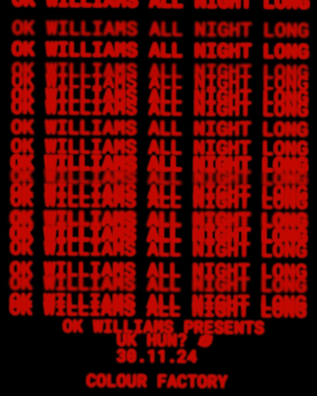 Ok Williams Presents Uk Hun: Ok Williams (All Night Long)