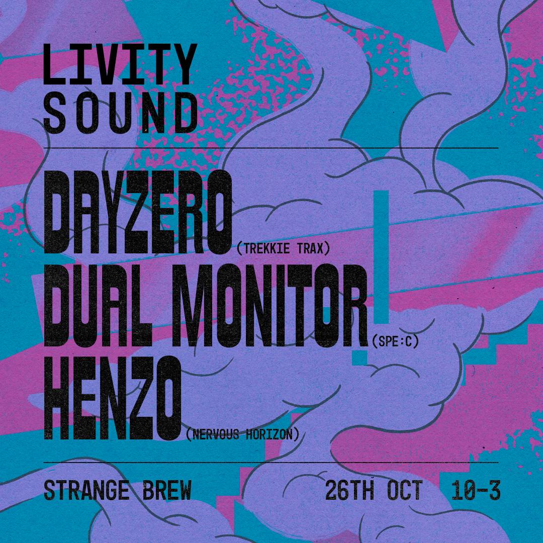 Livity Sound With Dayzero, Dual Monitor & Henzo