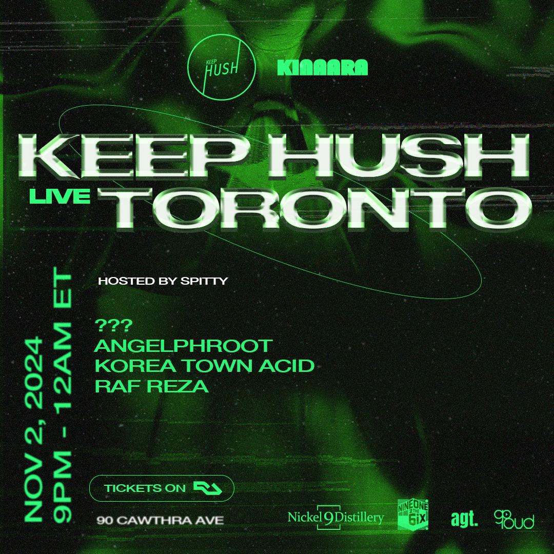 Nineone2The6Ix Presents - Keep Hush Live Toronto (Day 1)