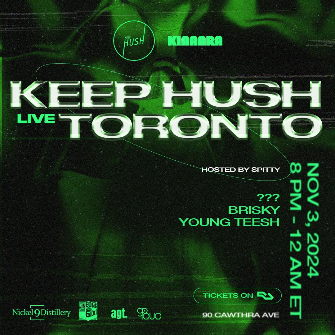 Nineone2The6Ix Presents - Keep Hush Live Toronto (Day 2)