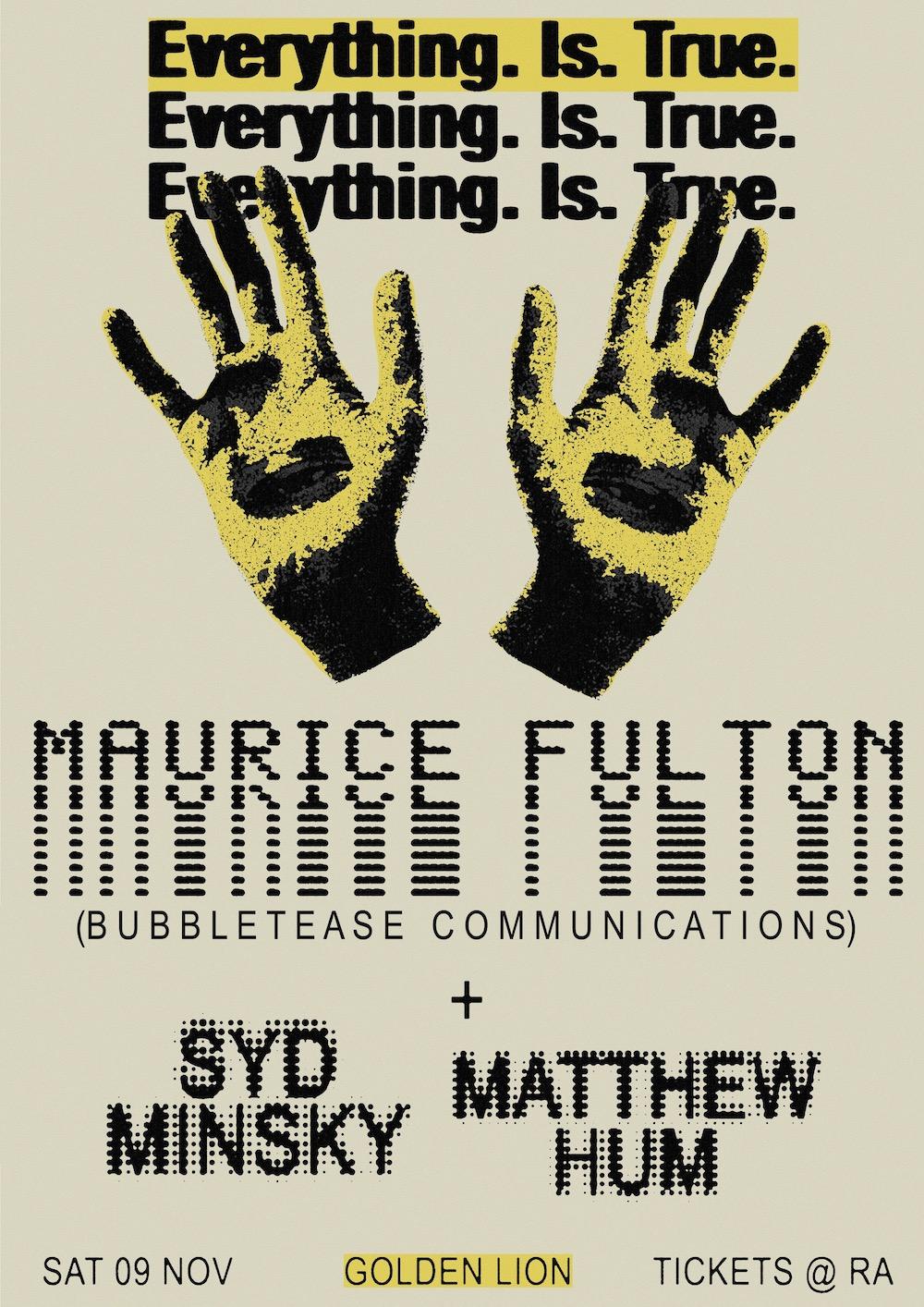 Everything Is True: Maurice Fulton + Syd Minsky & Matthew Hum