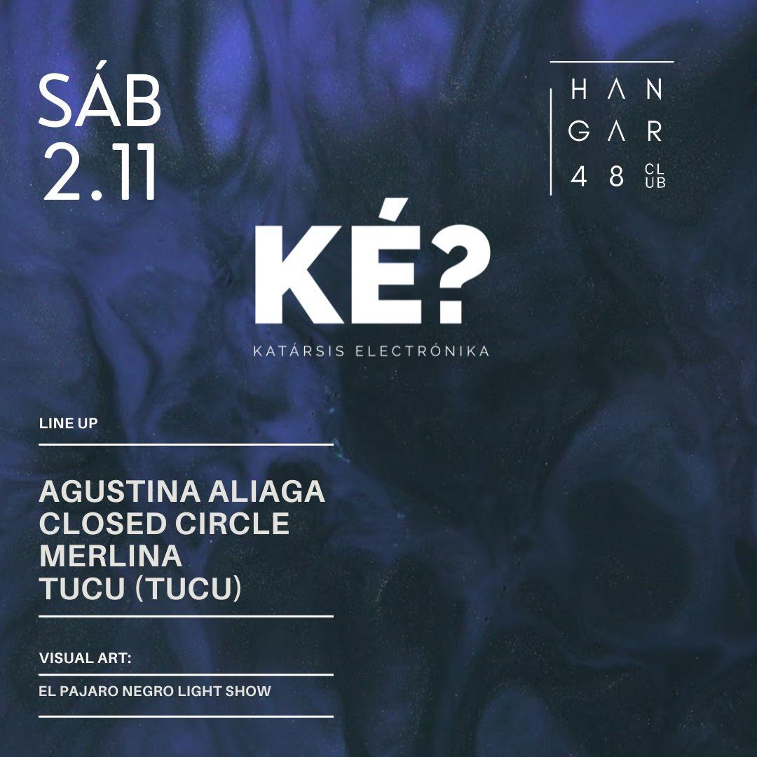 Katarsis Electronika-Agustina Aliaga, Closed Circle, Merlina, Tucu (Tucu)