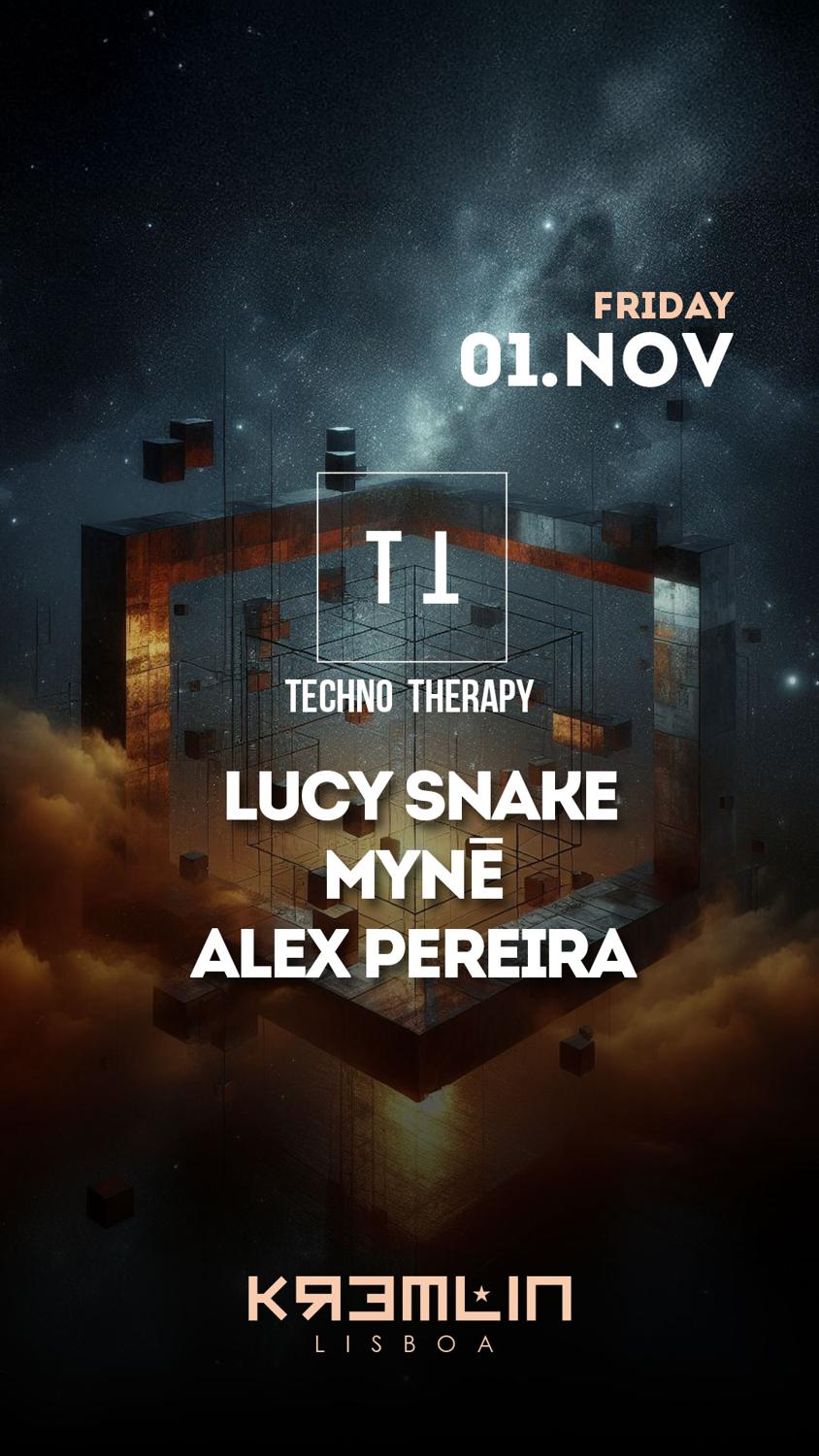 Techno Therapy: Lucy Snake, Myne, Alex Pereira