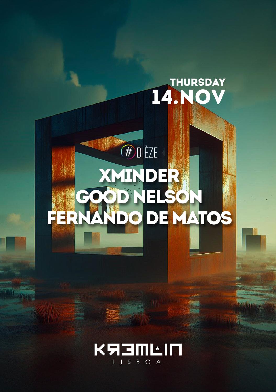 Dieze Pres: Xminder, Good Nelson, Fernando De Matos