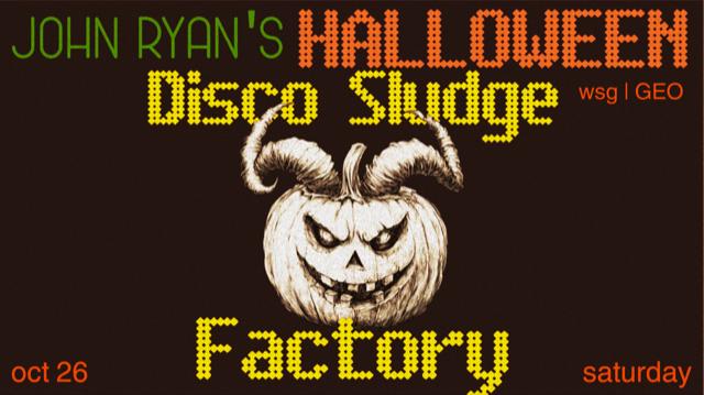 Disco Sludge Factory With John Ryan Aka Dr Disko Dust, Geo & Wsg