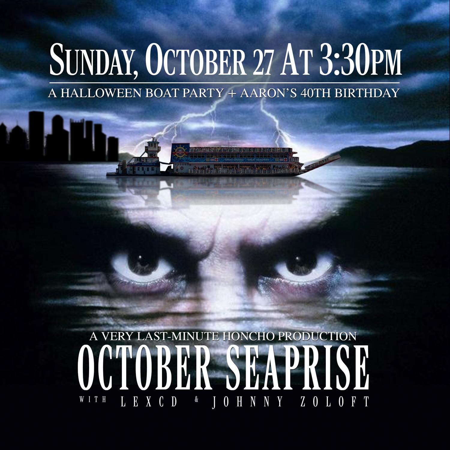 October Seaprise! A Honcho Halloween Boat Party With Lexcd & Johnny Zoloft