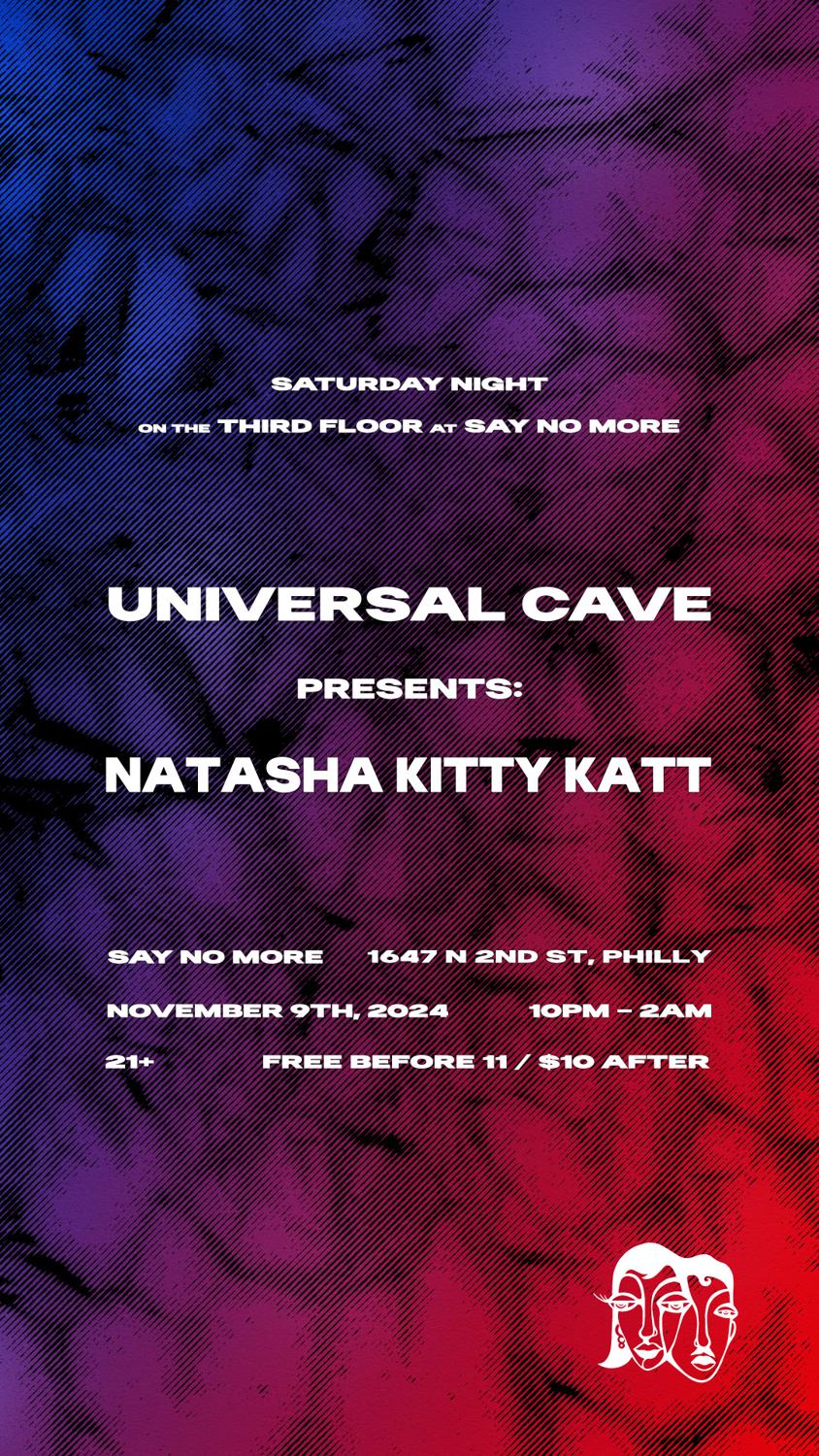 Universal Cave Presents: Natasha Kitty Katt