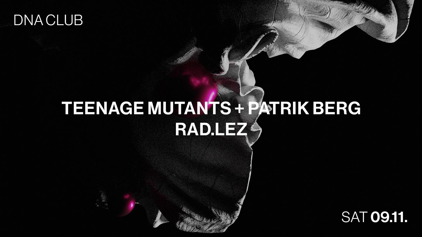 Dna With Teenage Mutants + Patrik Berg