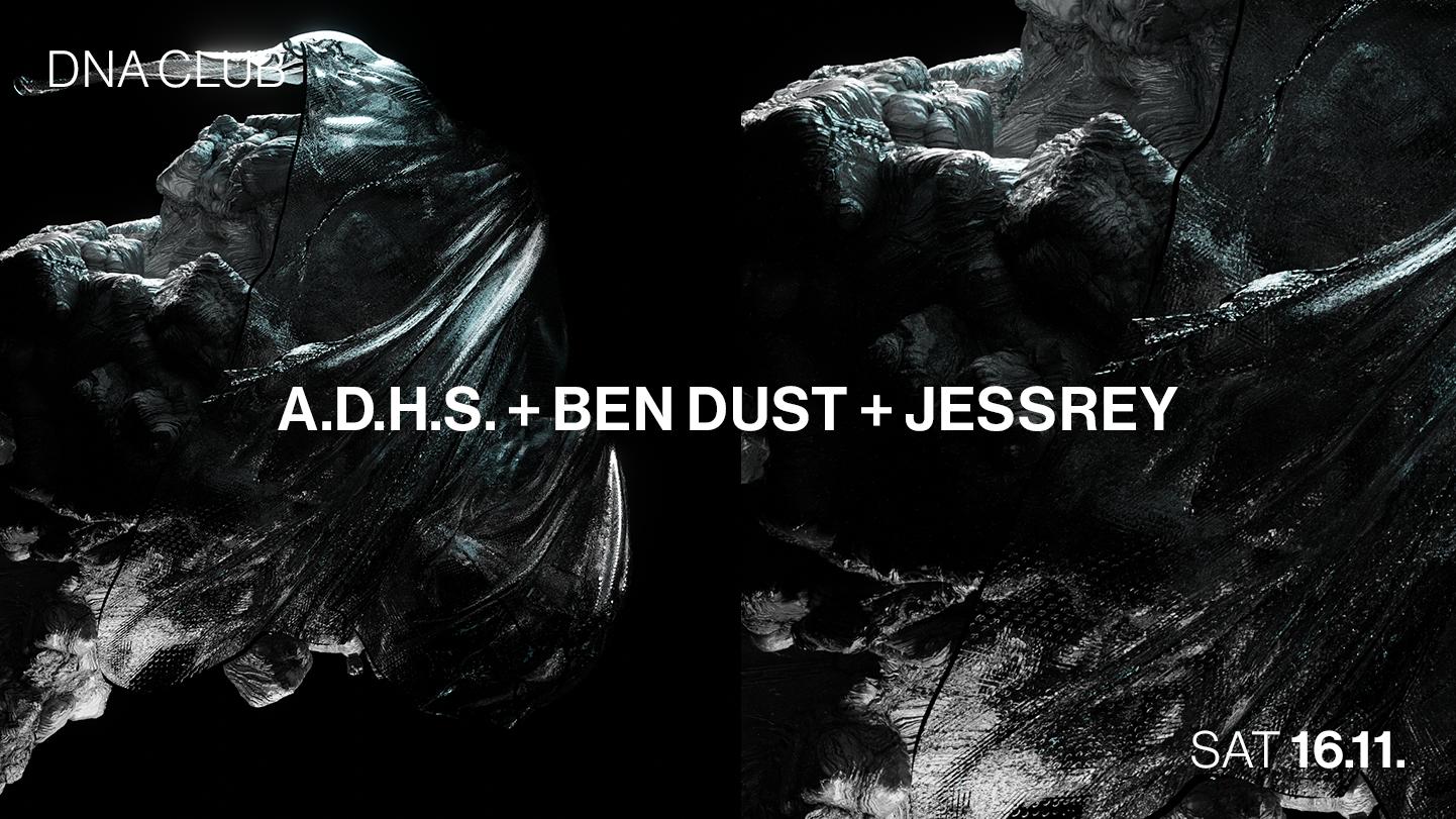 Dna With A.D.H.S. + Ben Dust + Jessrey