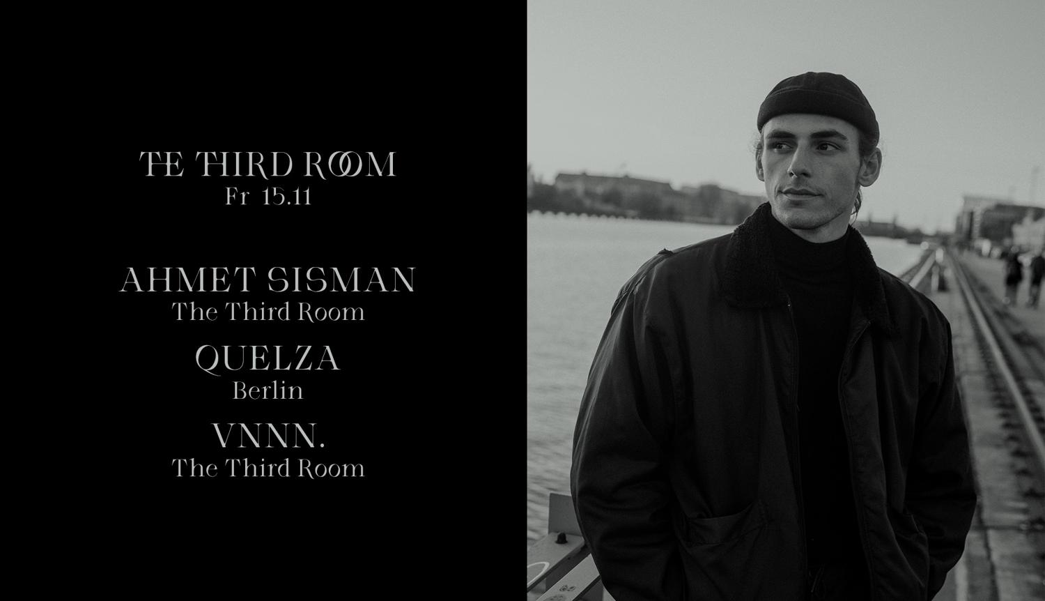 The Third Room With Ahmet Sisman, Quelza & Vnnn