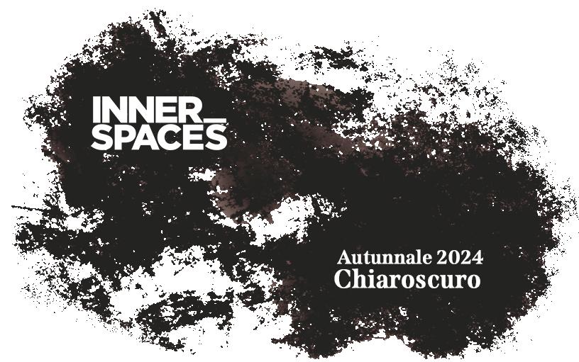 Inner Spaces Autunno 2024 - Chiaroscuro