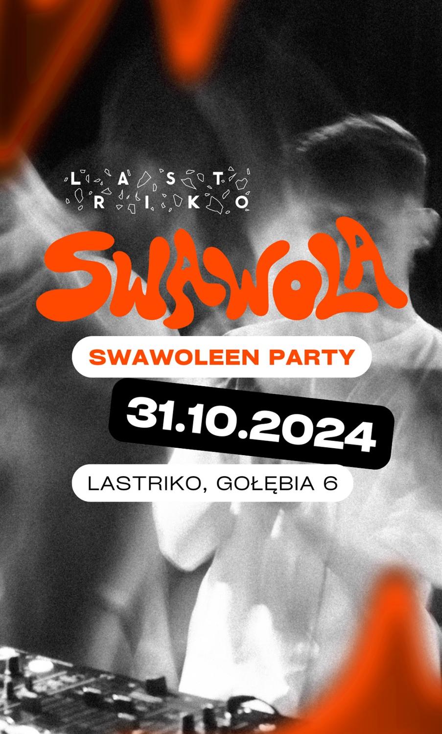 Swawola // Swawoleen Party // Lastriko