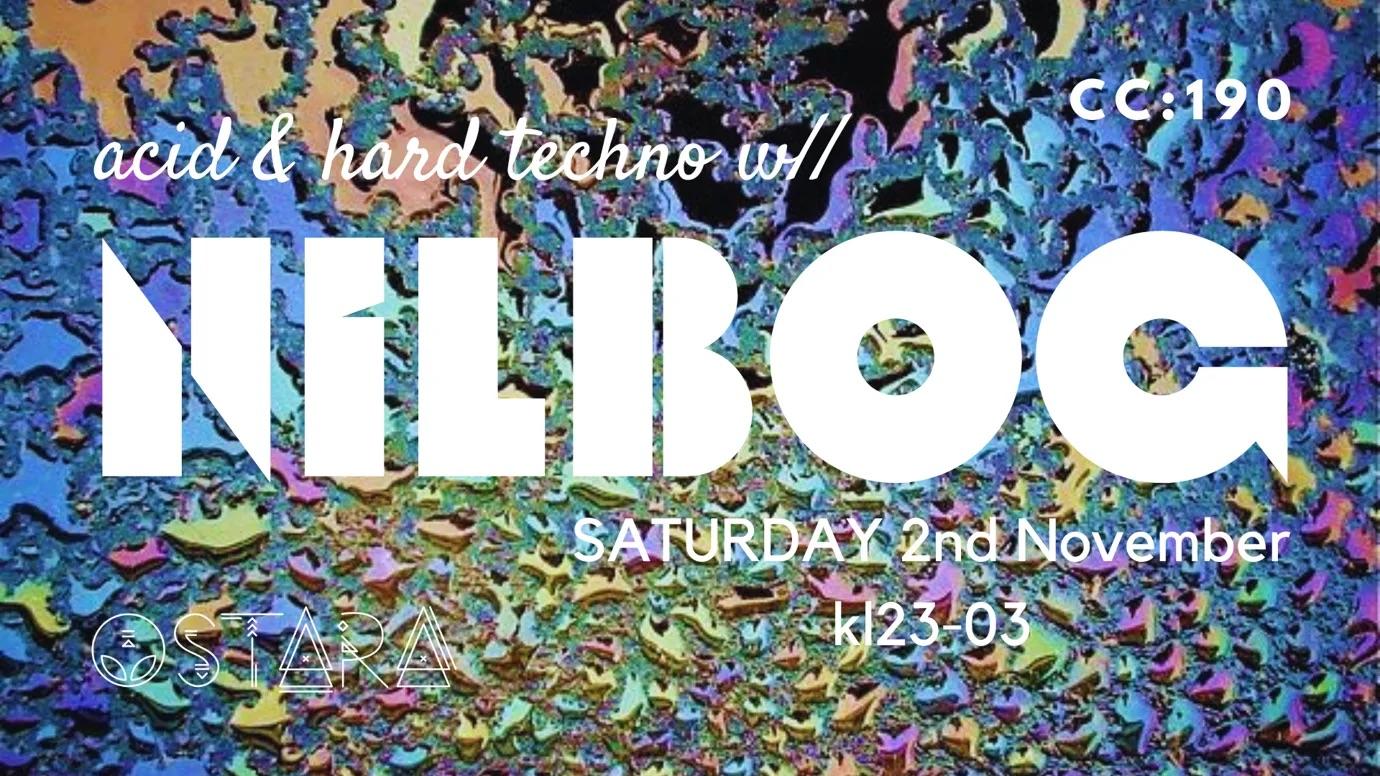 Acid & Hard Techno W/ Nilbog