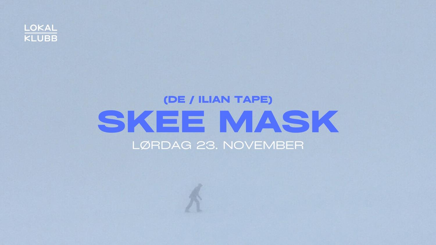 Skee Mask (De / Ilian Tape) — Lokal Klubb