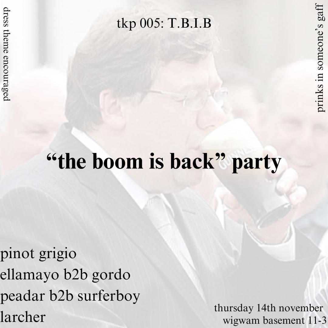 Tkp Presents: The Boom Is Back Party With Pinot G, Peadar, Surferboy & Larcher