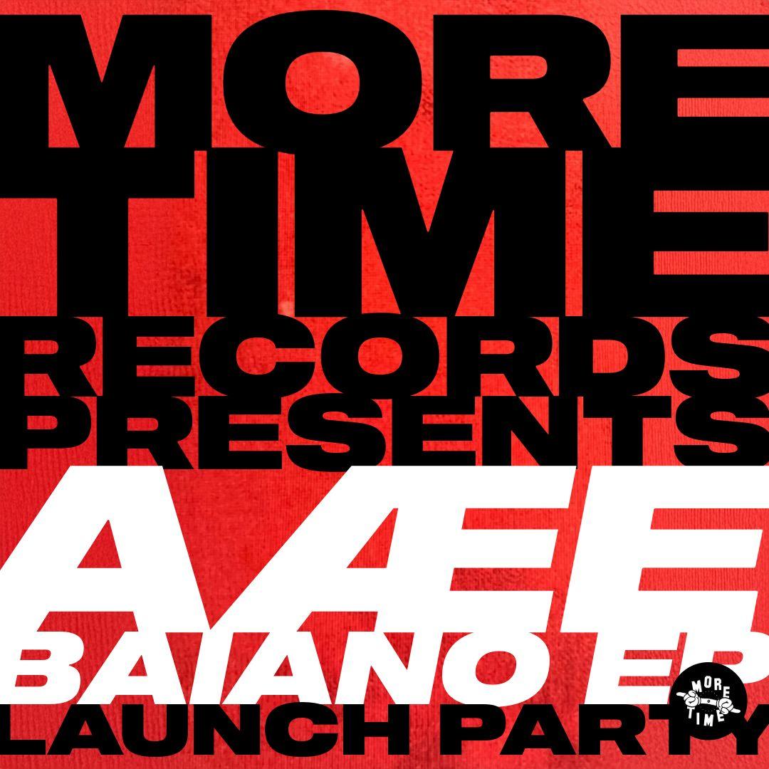 More Time Records Pres. Aæe - Baiano Ep Launch