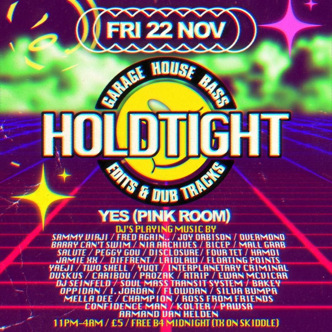 Hold Tight - Alternative Dance Party - Yes - Free Before 12. £5 After