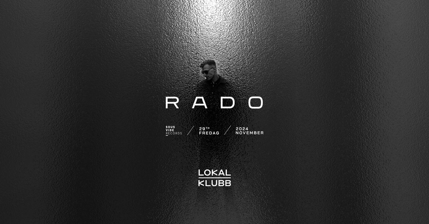 Rado (Sous Vide Records) — Lokal Klubb