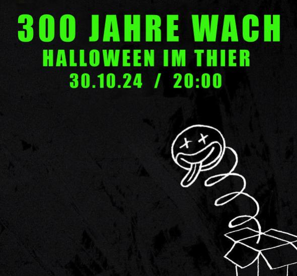 300 Jahre Wach – Halloween Im Thier