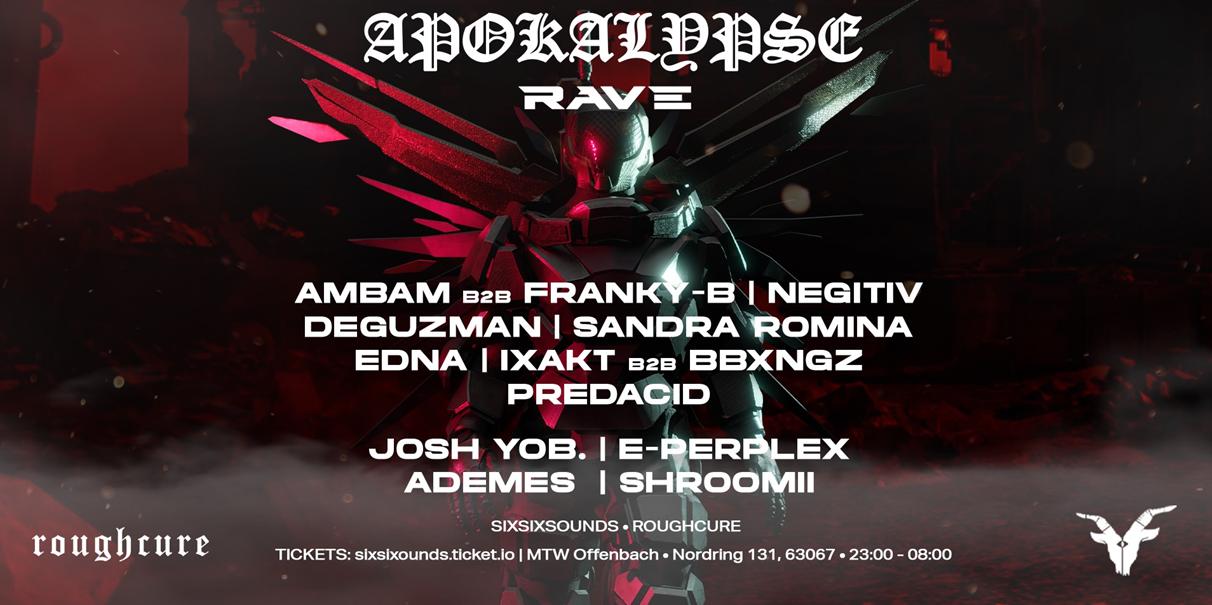 Sixsix & 𝖗𝖔𝖚𝖌𝖍 𝖈𝖚𝖗𝖊 Pres. Apokalypse With Ambam B2B Franky-B, Negitiv