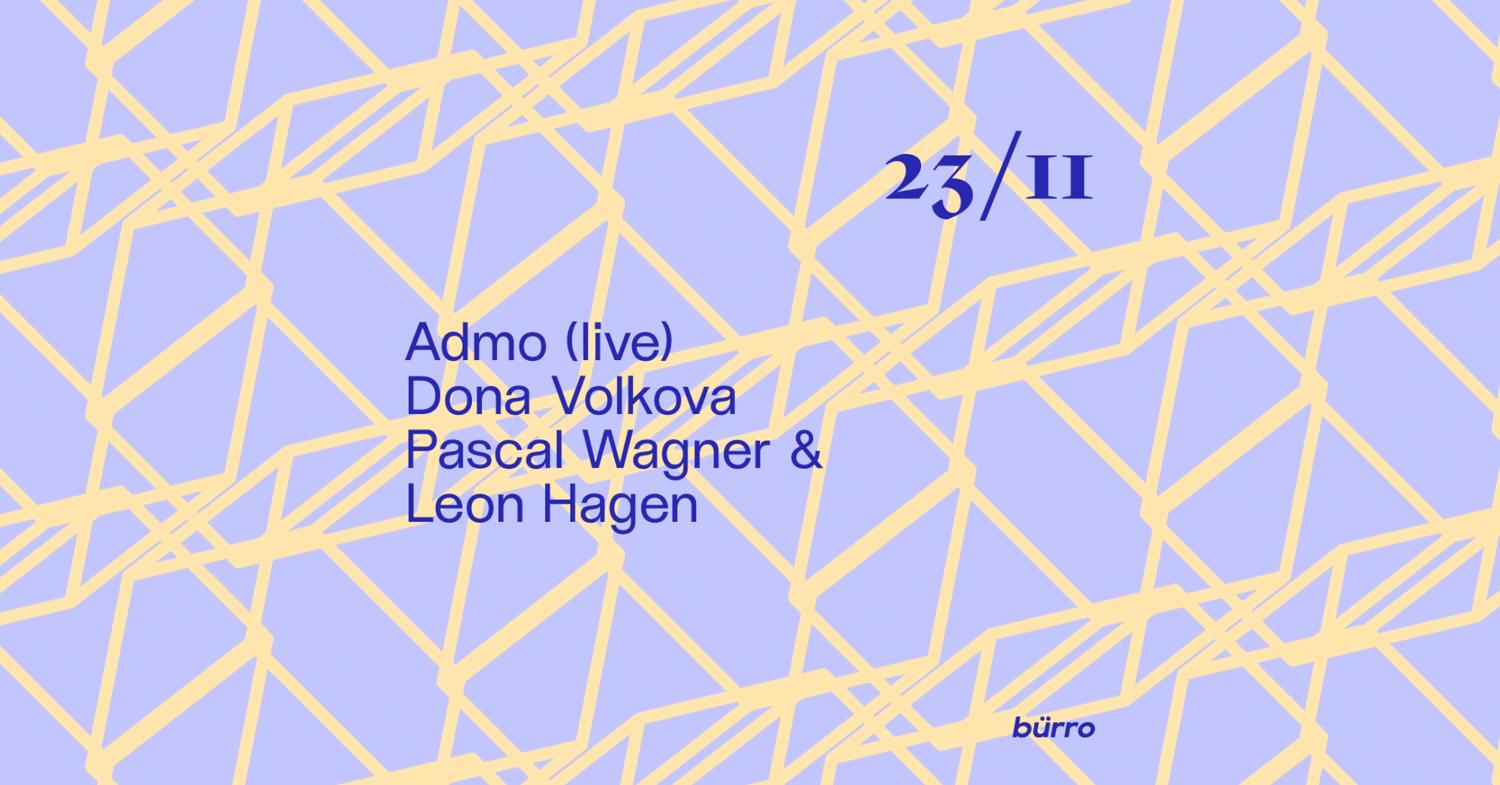 Bürro With Admo (Live), Dona Volkova, Pascal Wagner & Leon Hagen