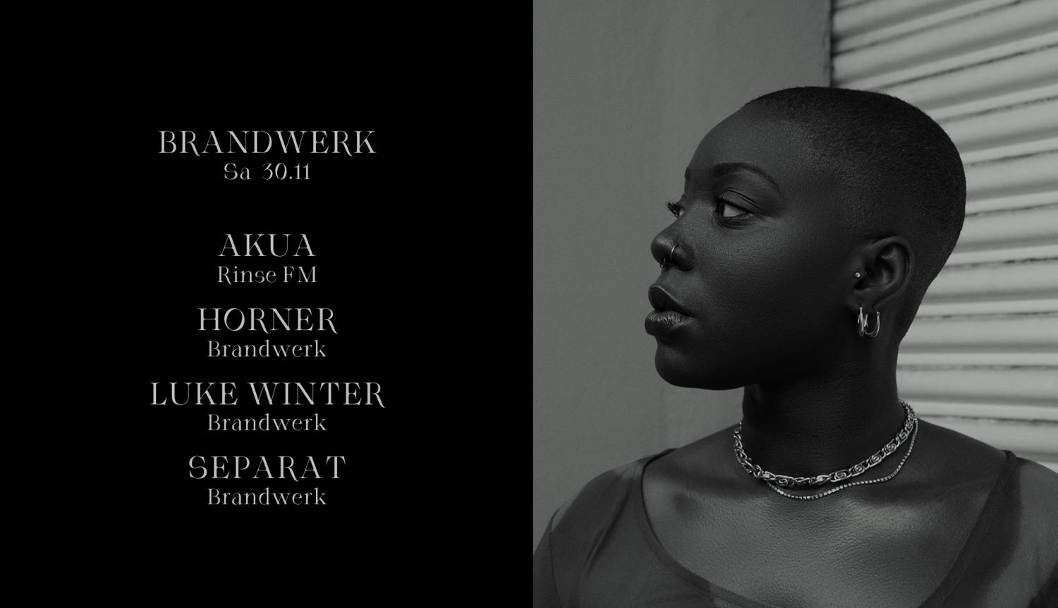 Brandwerk With Akua, Horner, Luke Winter & Separat