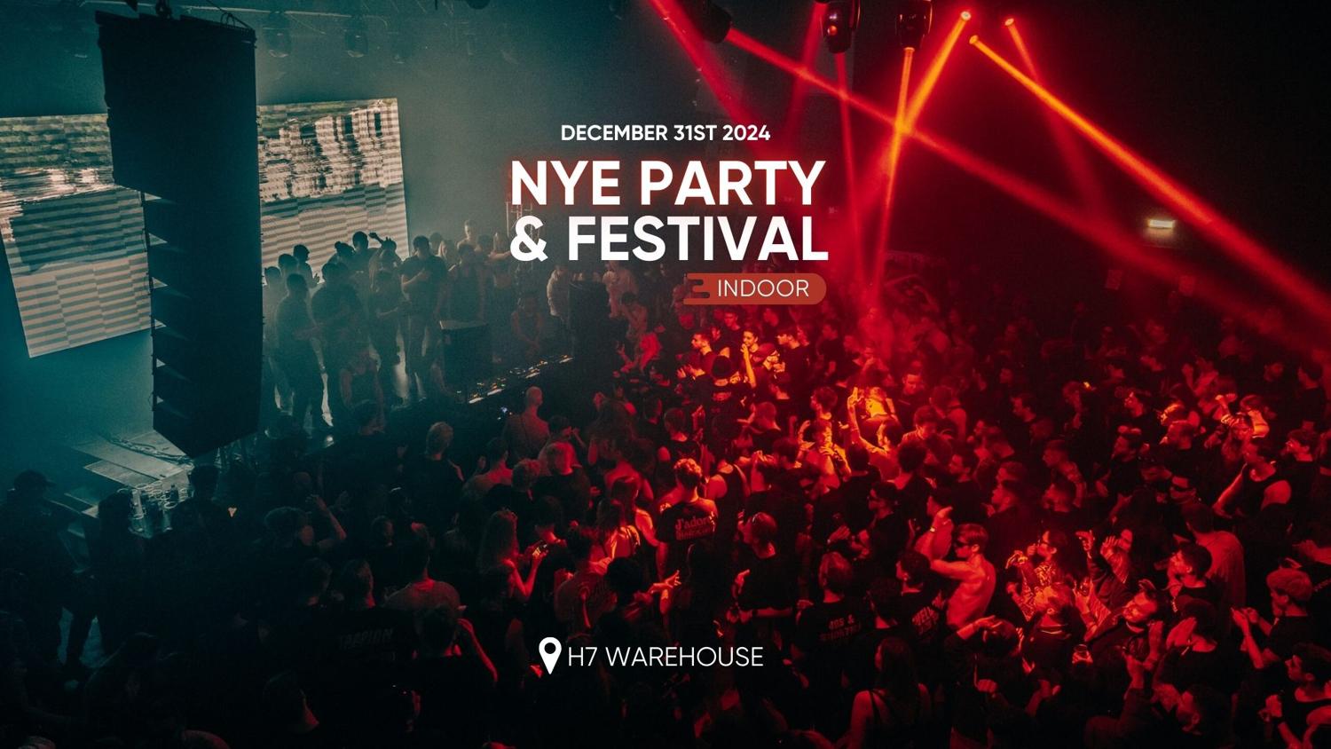 H7 Warehouse - Nye Party & Indoor Festival