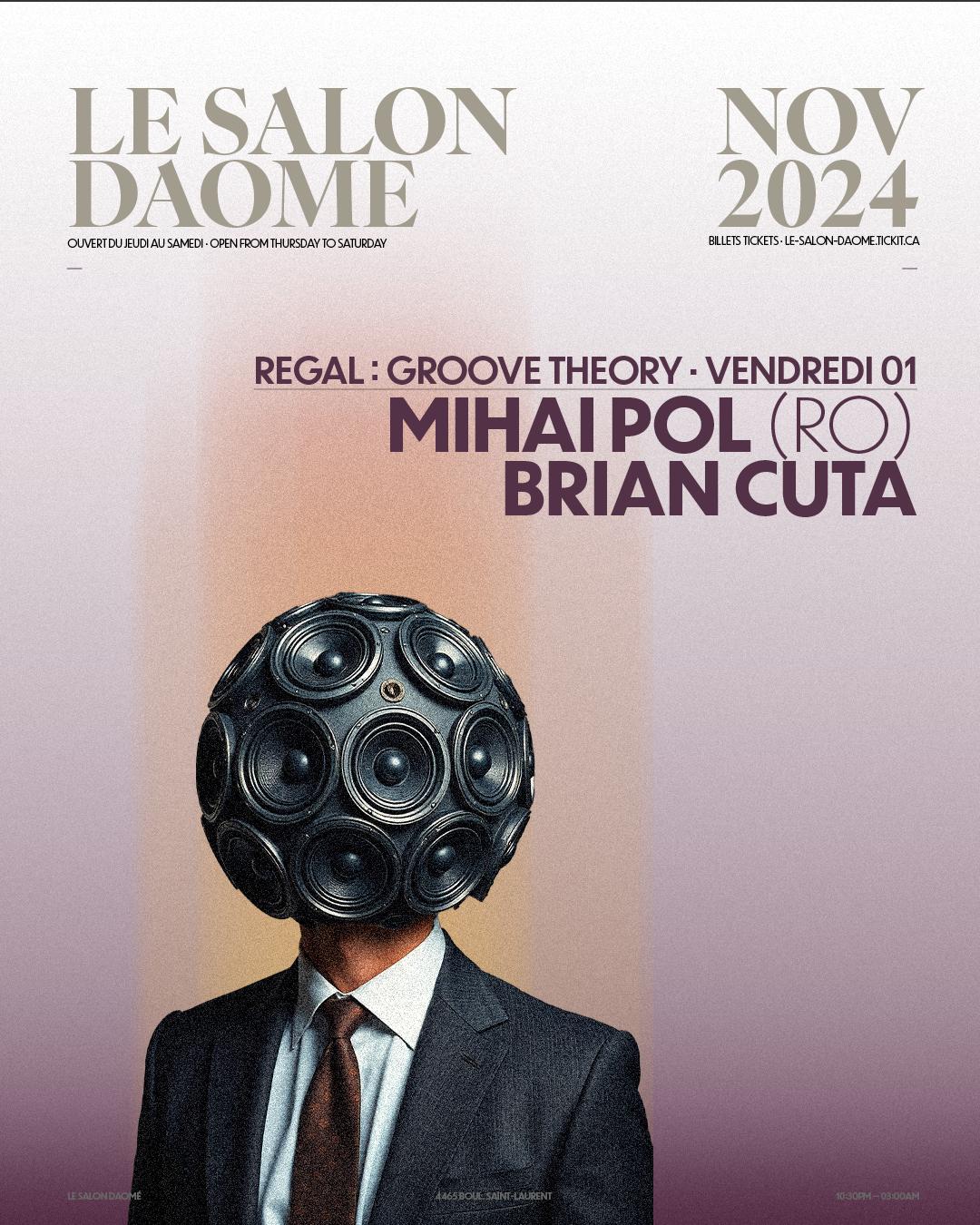 Regal: Groove Theory Presents Mihai Pol / Brian Cuta