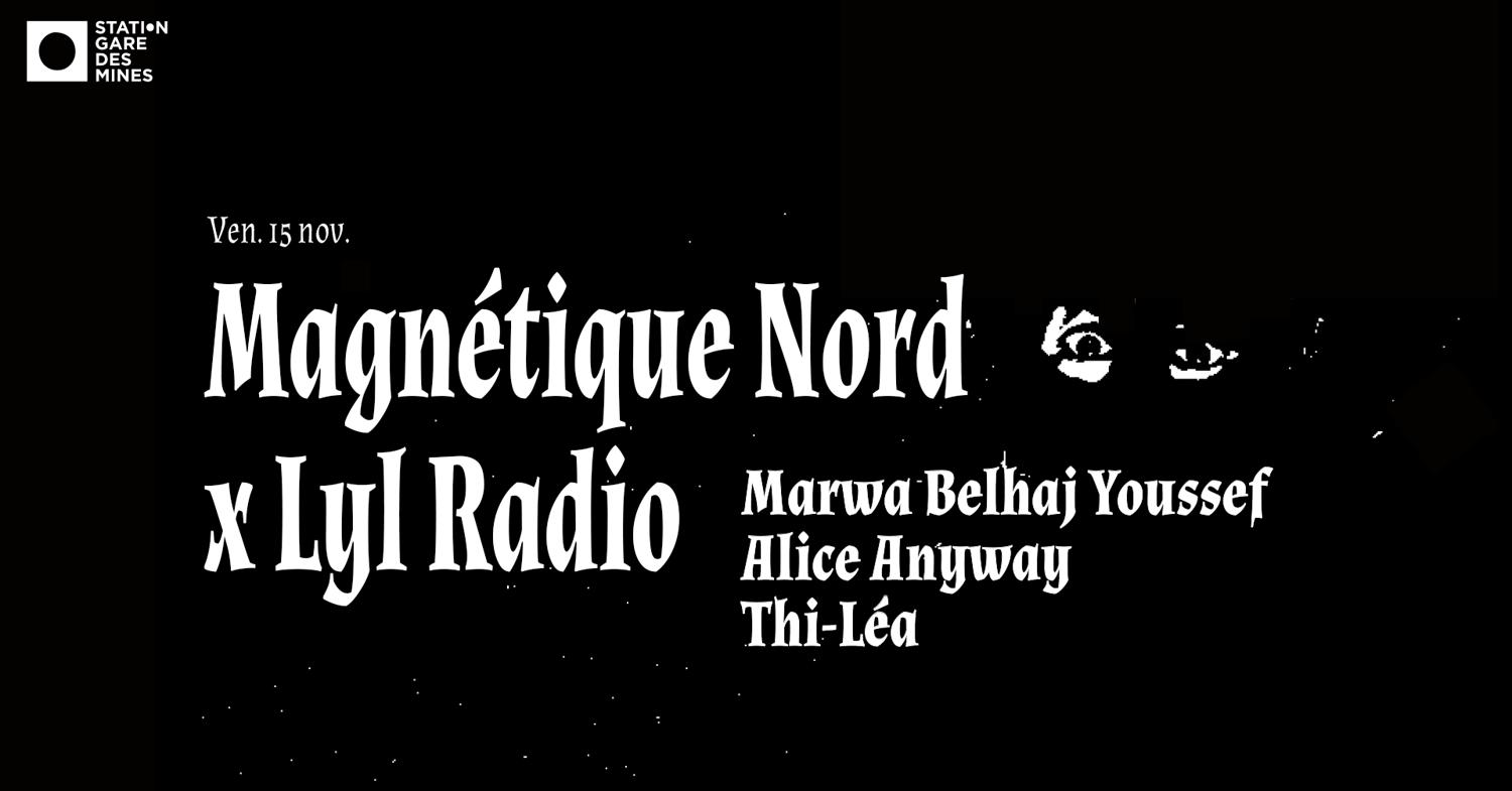 Magnétique Nord X Lyl Radio